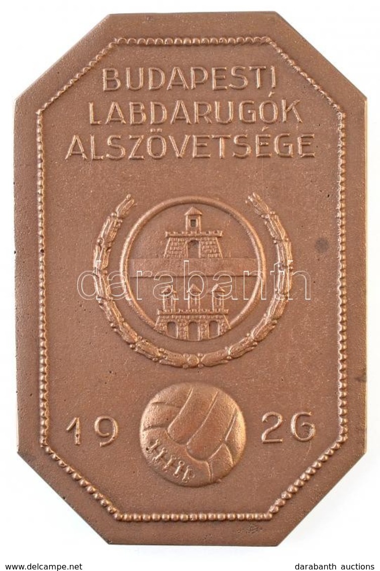 ~1926. 'Budapesti Labdarúgók Alszövetsége 1926' Br Emlékplakett (70x105mm) T:2 - Non Classés