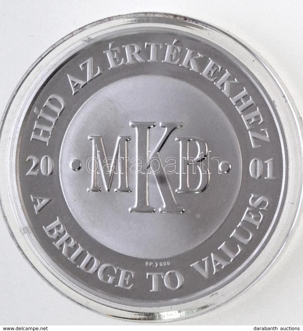 2001. 'MKB / Az Első Magyar Hídpénz 1849' Ag Emlékérem Eredeti Dísztokban (31,17g/0.999/42,5mm) T:PP Kis Fo. - Ohne Zuordnung