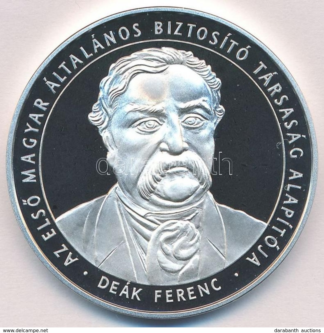 2003. 'Az Első Magyar Általános Biztosító Társaság Alapítója - Deák Ferenc / Allianz Hungária Biztosí Rt' Jelzett Ag Eml - Ohne Zuordnung