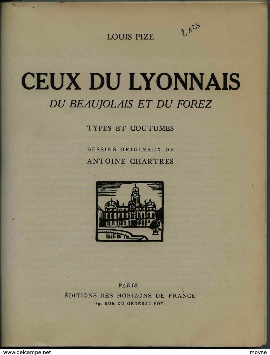 Rhone - CEUX DU LYONNAIS , Du BEAUJOLAIS Et Du FOREZ - TYPES Et COUTUMES - Par Louis PIZE - Dessins Orig. De A .CHARTRES - Rhône-Alpes