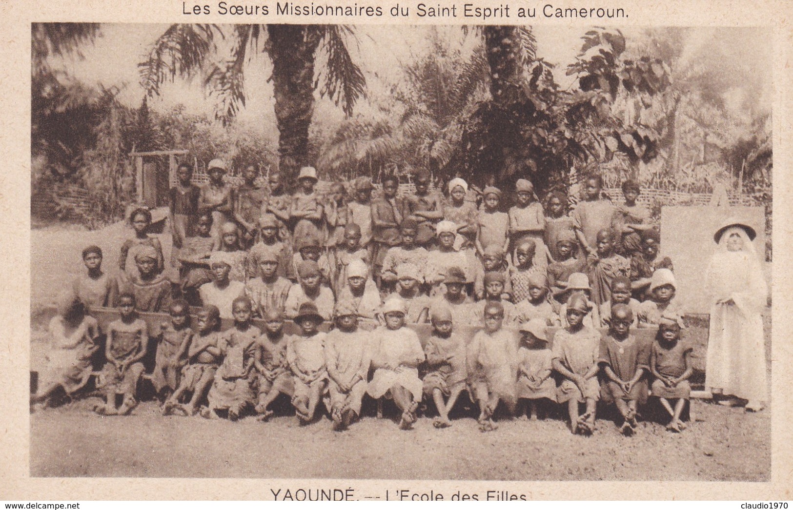 CARTOLINA - CAMERUN - YAOUNDE - L' ECOLE DES FILLES - LES SOEURS MISSIONNAIRES - Camerun