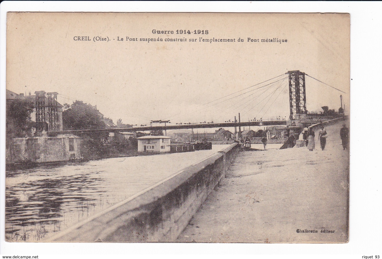 Guerre 1914-1918 - CREIL - Le Pont Suspendu Construit Sur L'emplacement Du Pont Métallique - Creil