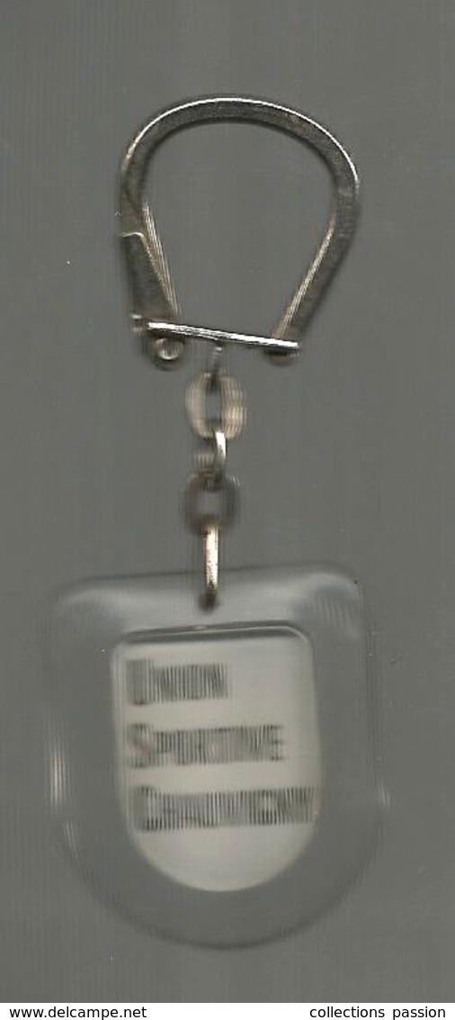 Porte Clefs , Clés , Sports , UCS , UNION SPORTIVE CHAUVIGNY ,Vienne ,,2 Scans , Frais 1.95 E - Key-rings