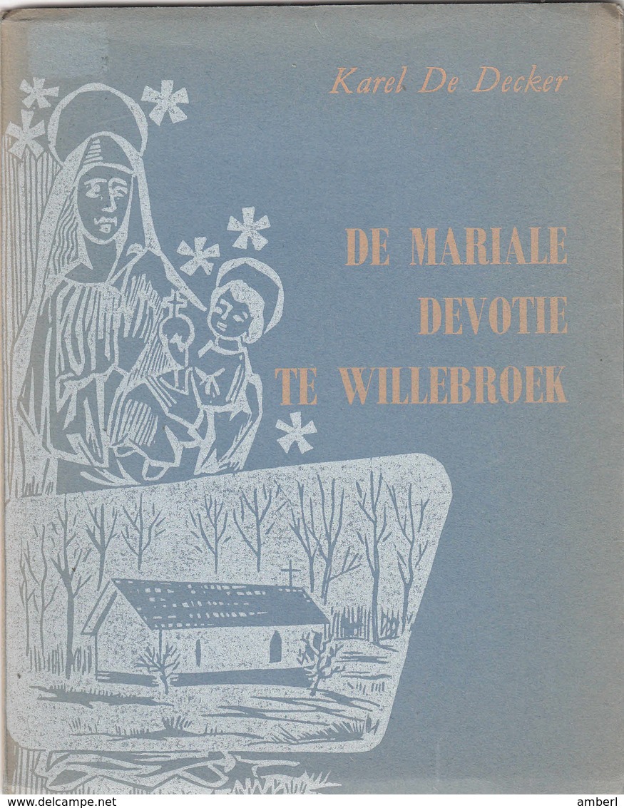 Willebroek " De Mariale Devotie Te Willebroek " Karel De Decker 1958 - Histoire
