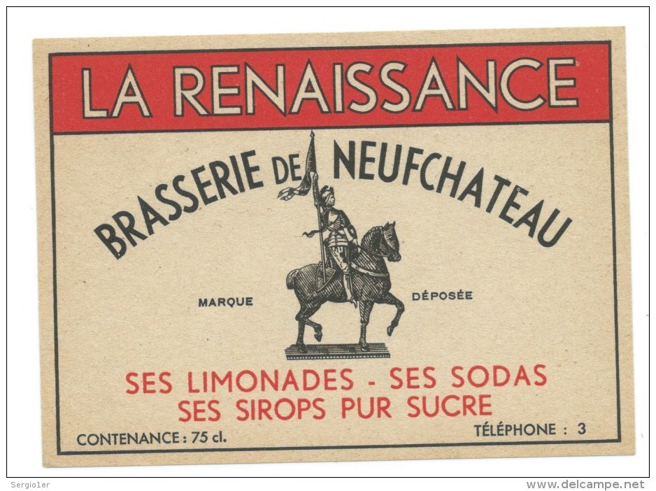 étiquette Ancienne  Brasserie De Neufchateau  "La Renaissance" Ses Limonades Ses Sodas Ses Sirops Pur Sucre - Bière