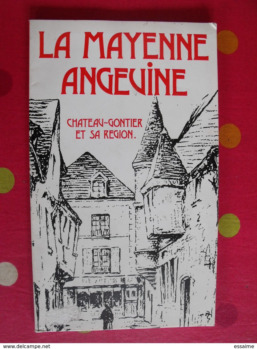 La Mayenne Angevine. Chateau-Gontier Et Sa Région. 1975. Bien Illustré - Pays De Loire