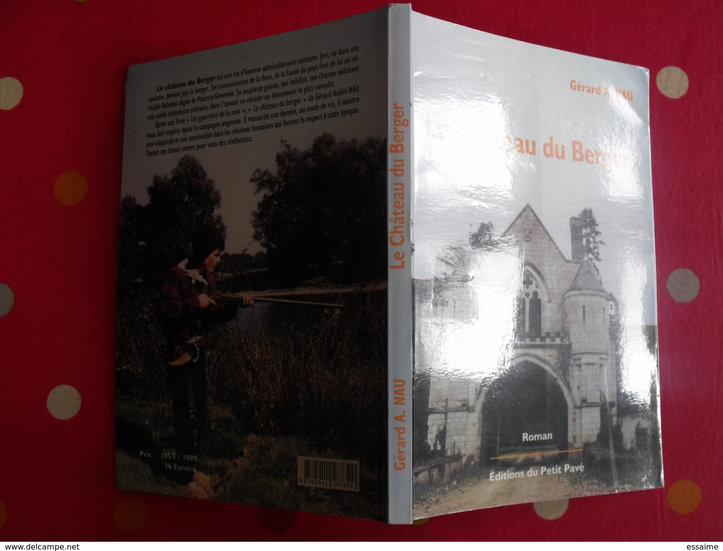 Le Chateau Du Berger. Gérard A. Nau. éditions Du Petit Pavé. Vauchrétien. Brissac. 1999 - Pays De Loire