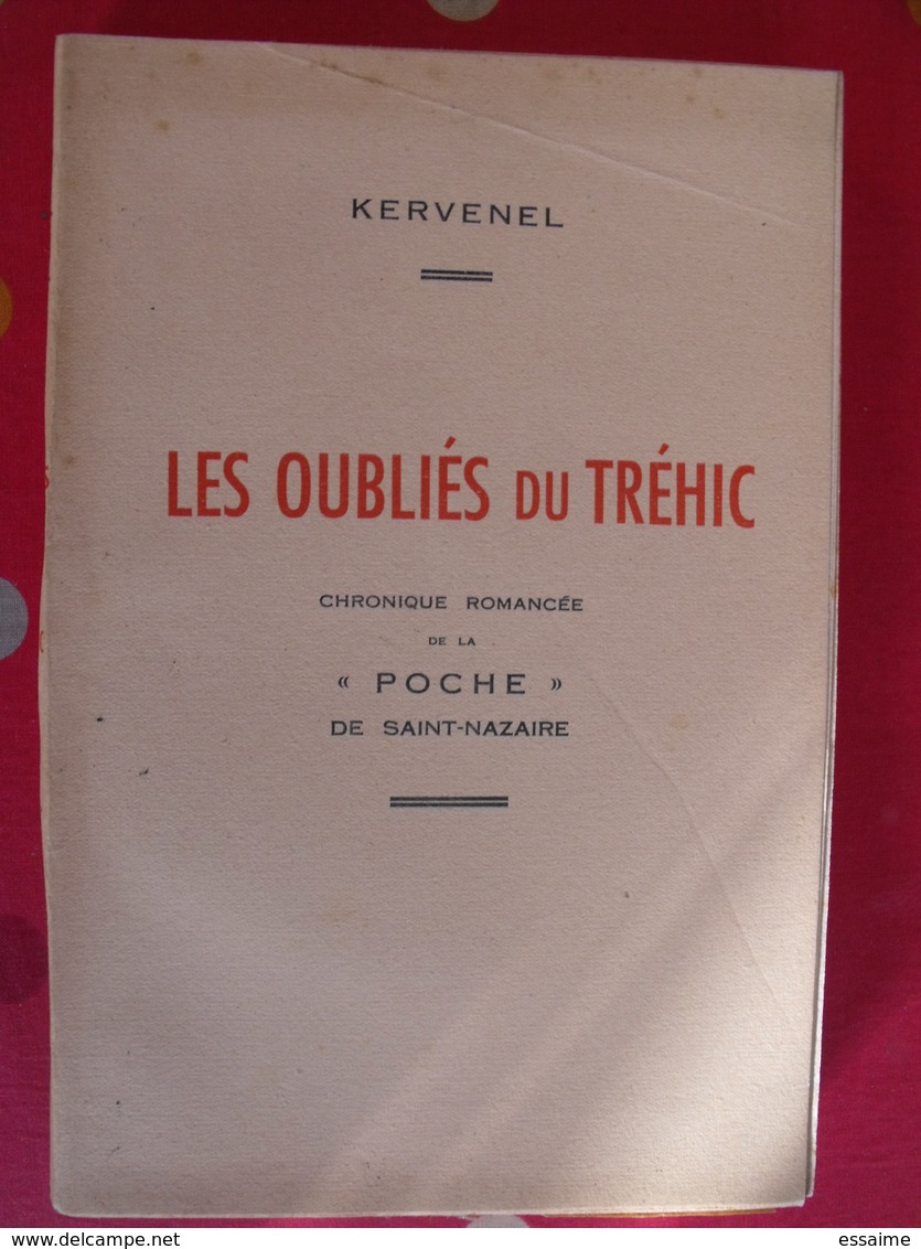 Les Oubliés Du Tréhic. Poche De Saint-Nazaire 1944. Kervenel 1949. Guérande - Pays De Loire