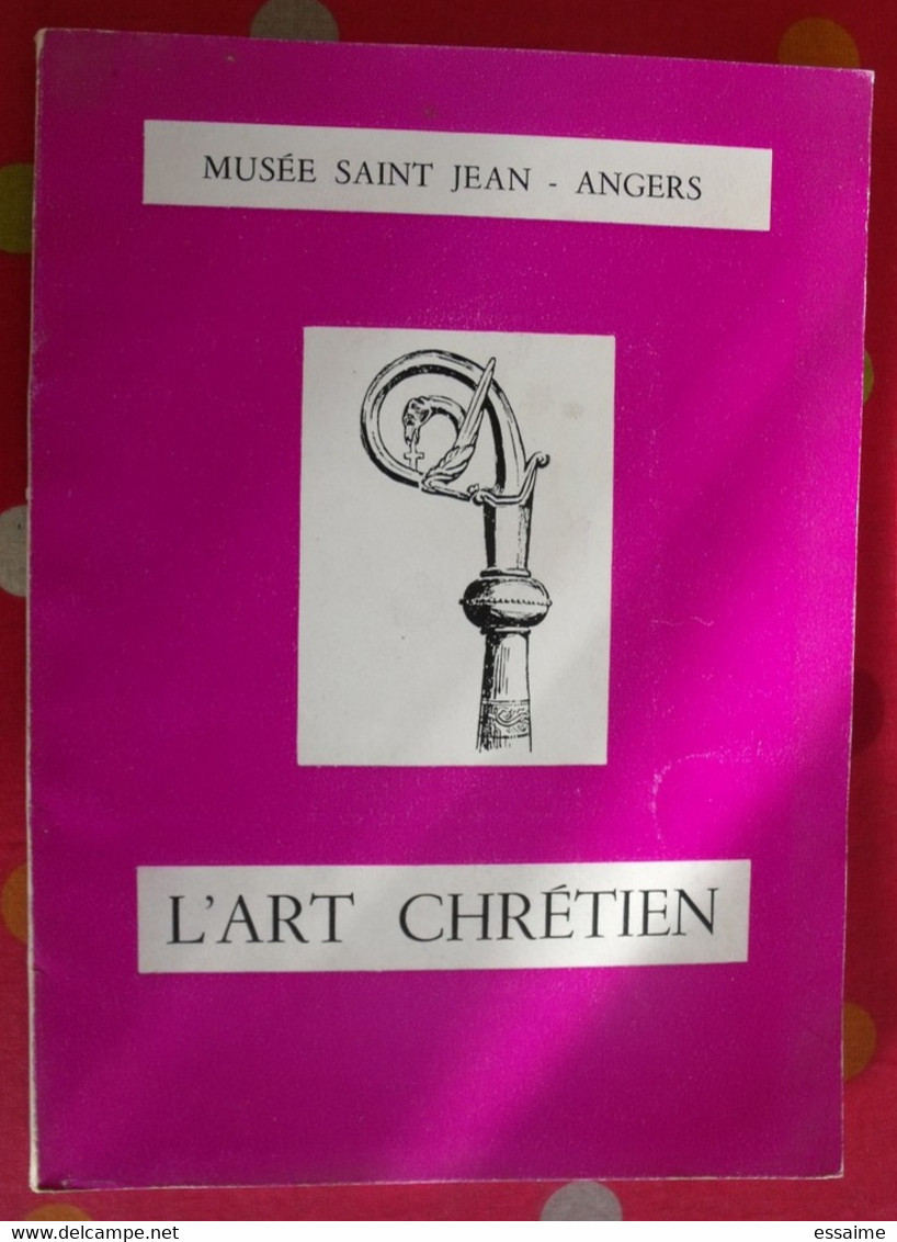 L'art Chrétien Au Musée Saint-Jean. Angers. Henry De Morant. Siraudeau 1960 - Pays De Loire