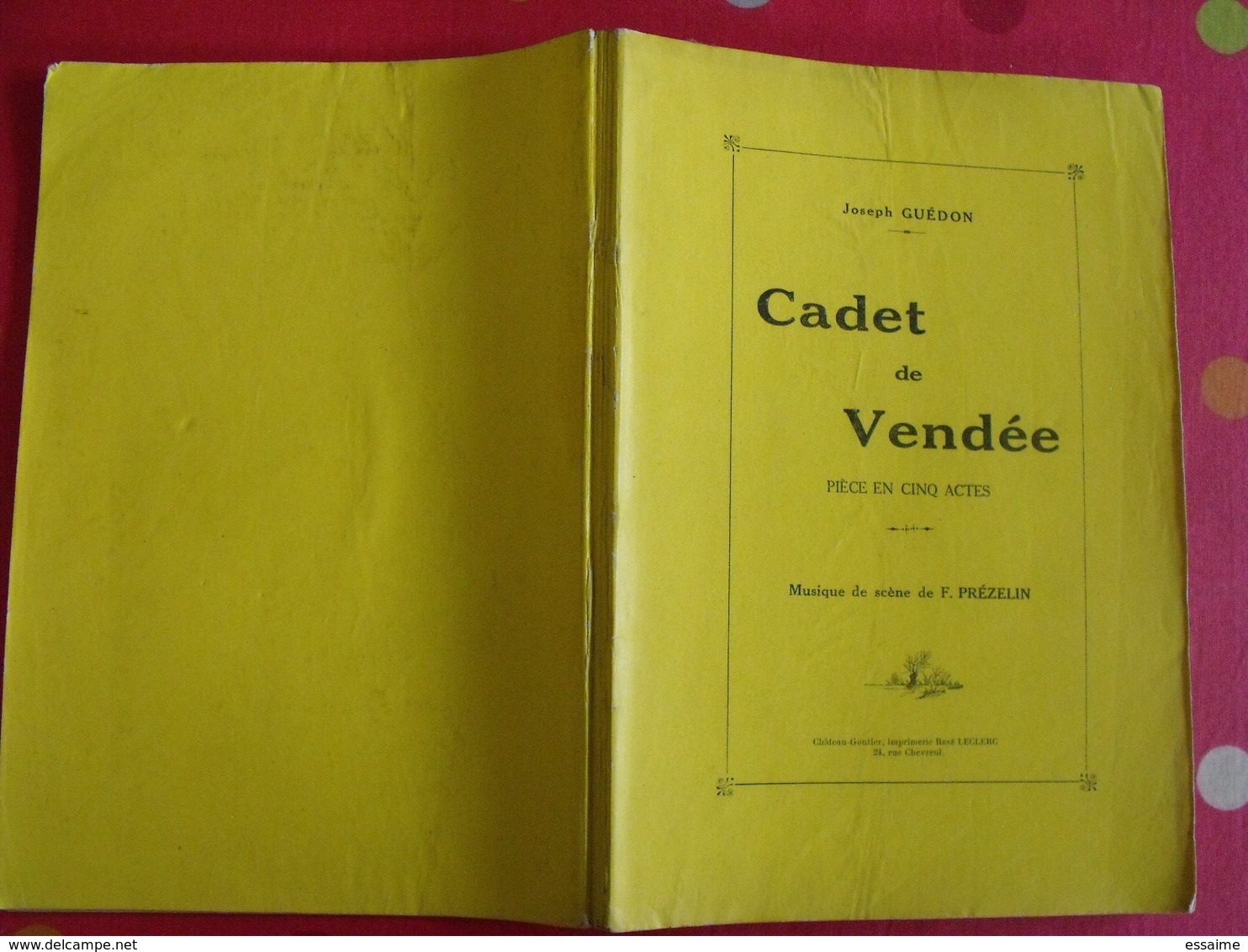 Cadet De Vendée. Livret Pièce En 5 Actes. Joseph Guédon. Musique F. Prézelin. Chateau-Gontier 1924 - Pays De Loire