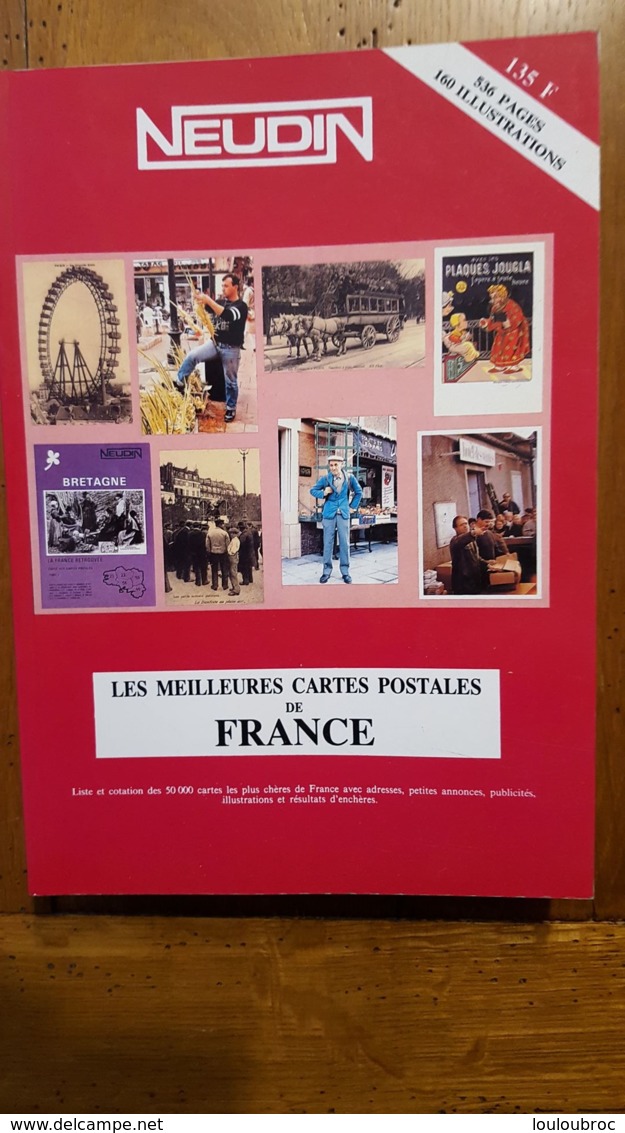 NEUDIN 1990 LES MEILLEURS CARTES POSTALES DE FRANCE 160 ILLUSTRATIONS 536 PAGES PARFAIT ETAT - Livres & Catalogues