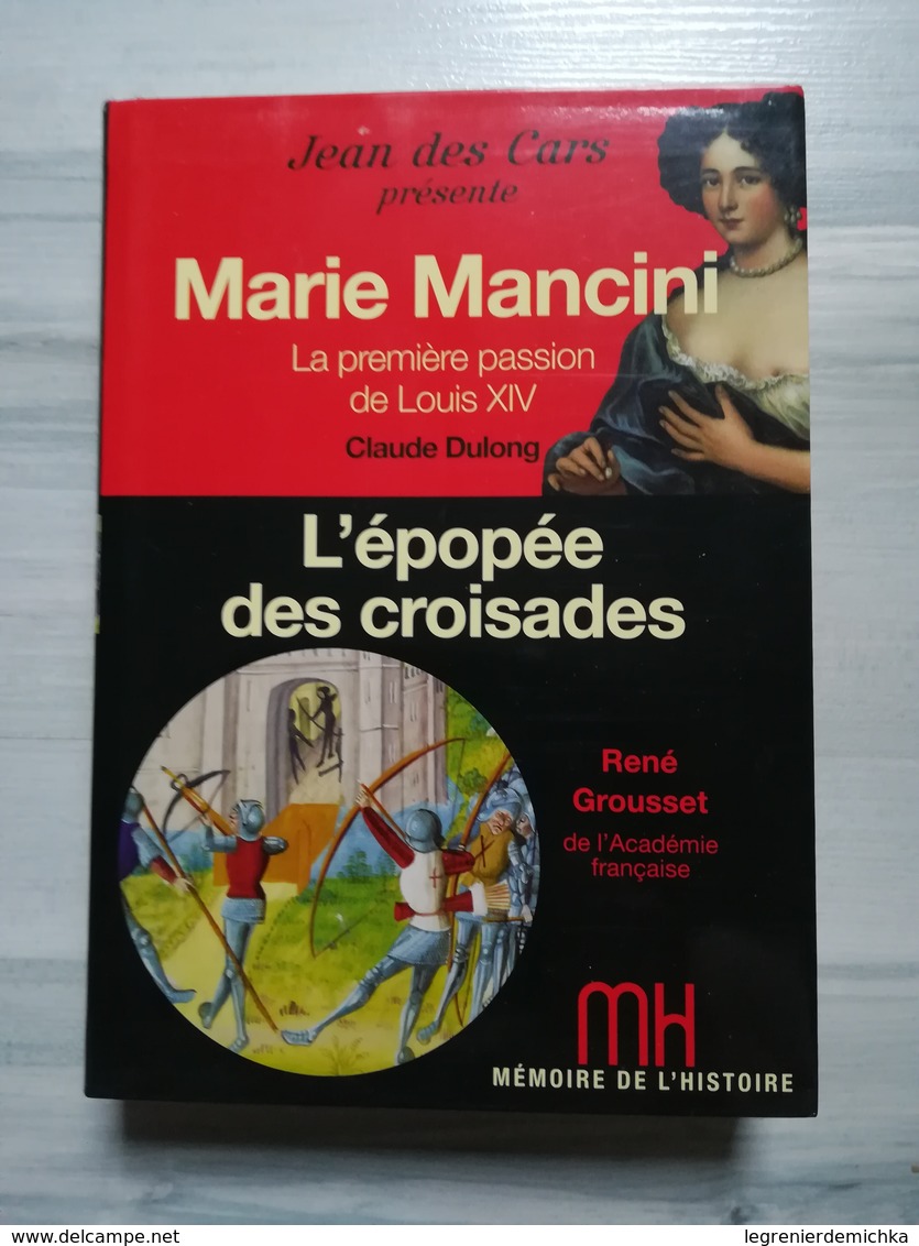 LIVRE Jean DES CARS Présente MARIE MANCINI / L'EPOPEE DES CROISADES / MEMOIRE DE L'HISTOIRE - Histoire