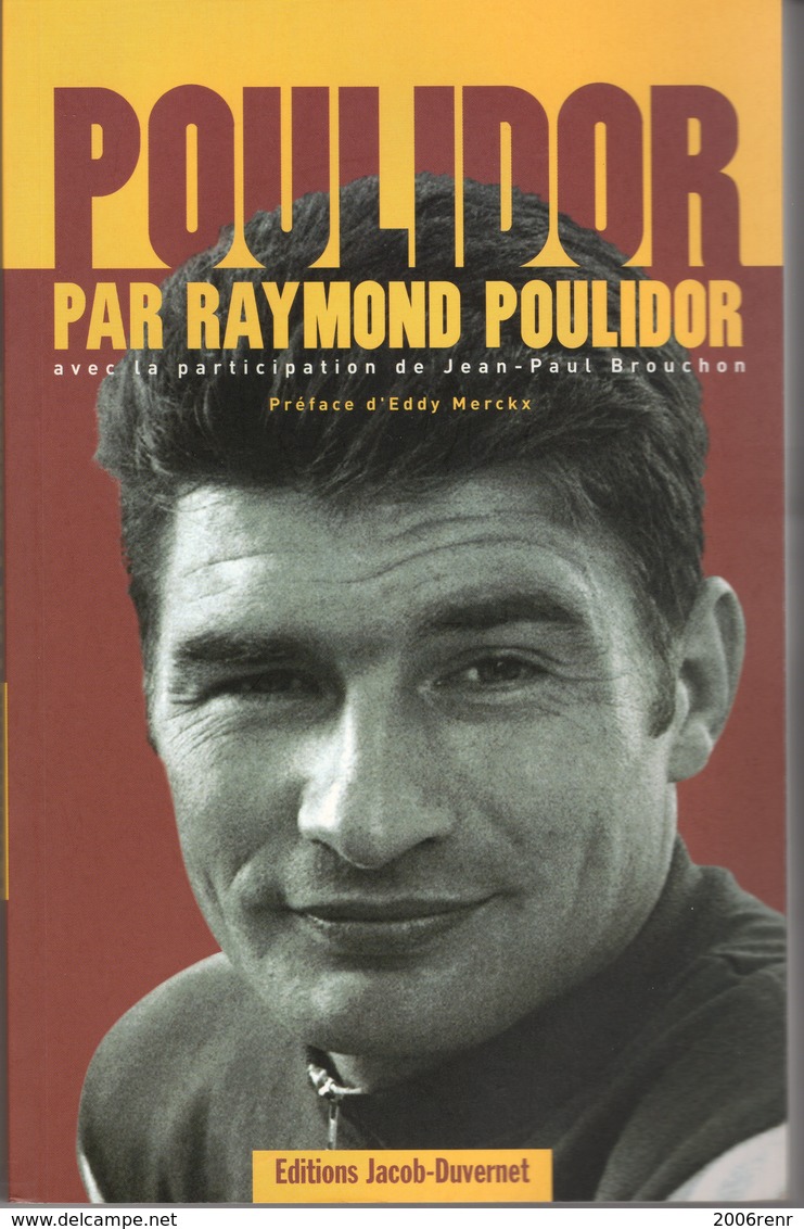 POULIDOR Par Raymond Poulidor Préface D'Eddy Merckx Dédicacé  TBE Voir Scans - Livres Dédicacés