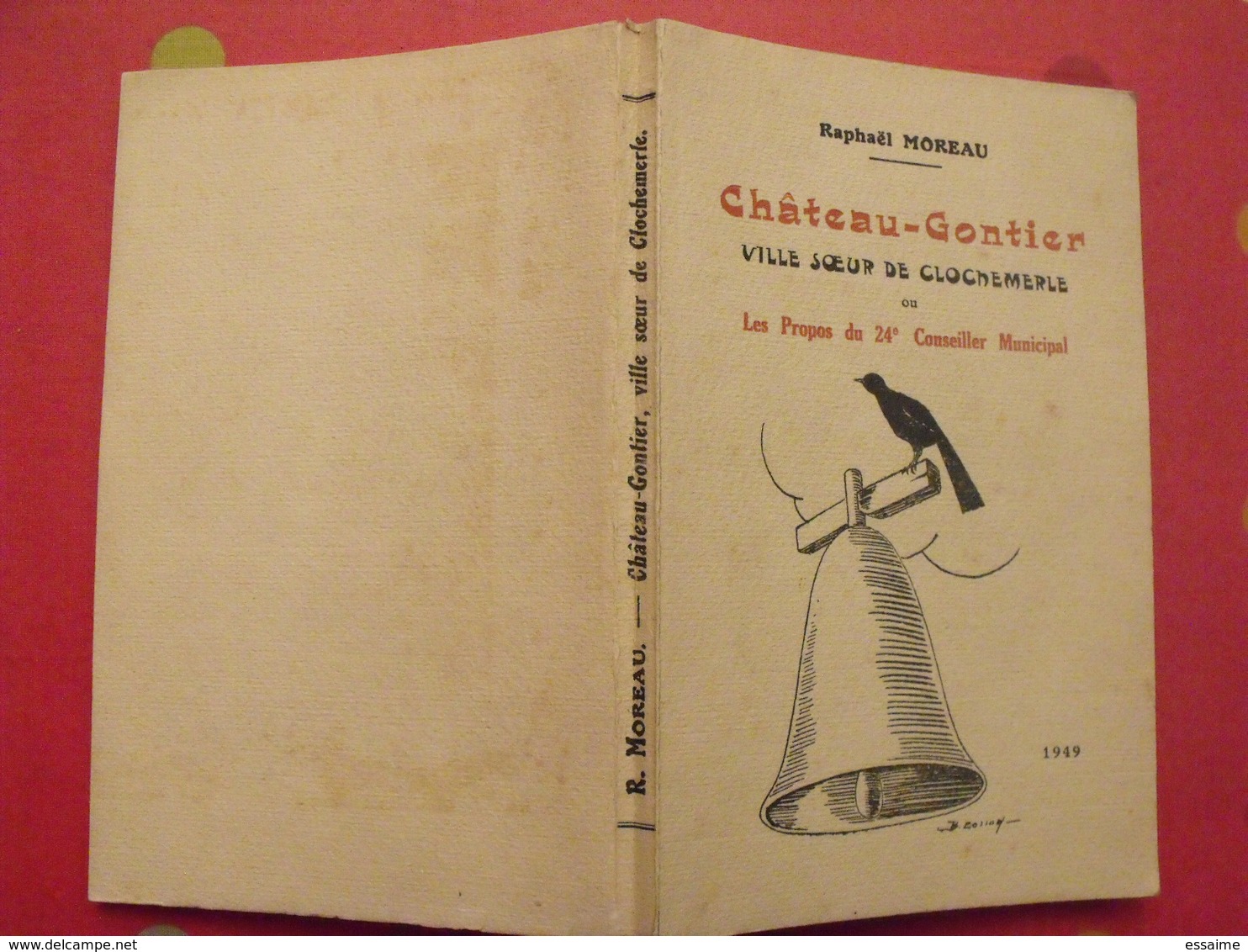 Chateau-Gontier, Ville Soeur De Clochemerle. Raphaël Moreau. 1949. 17 Dessins De Bernard Cosson - Pays De Loire