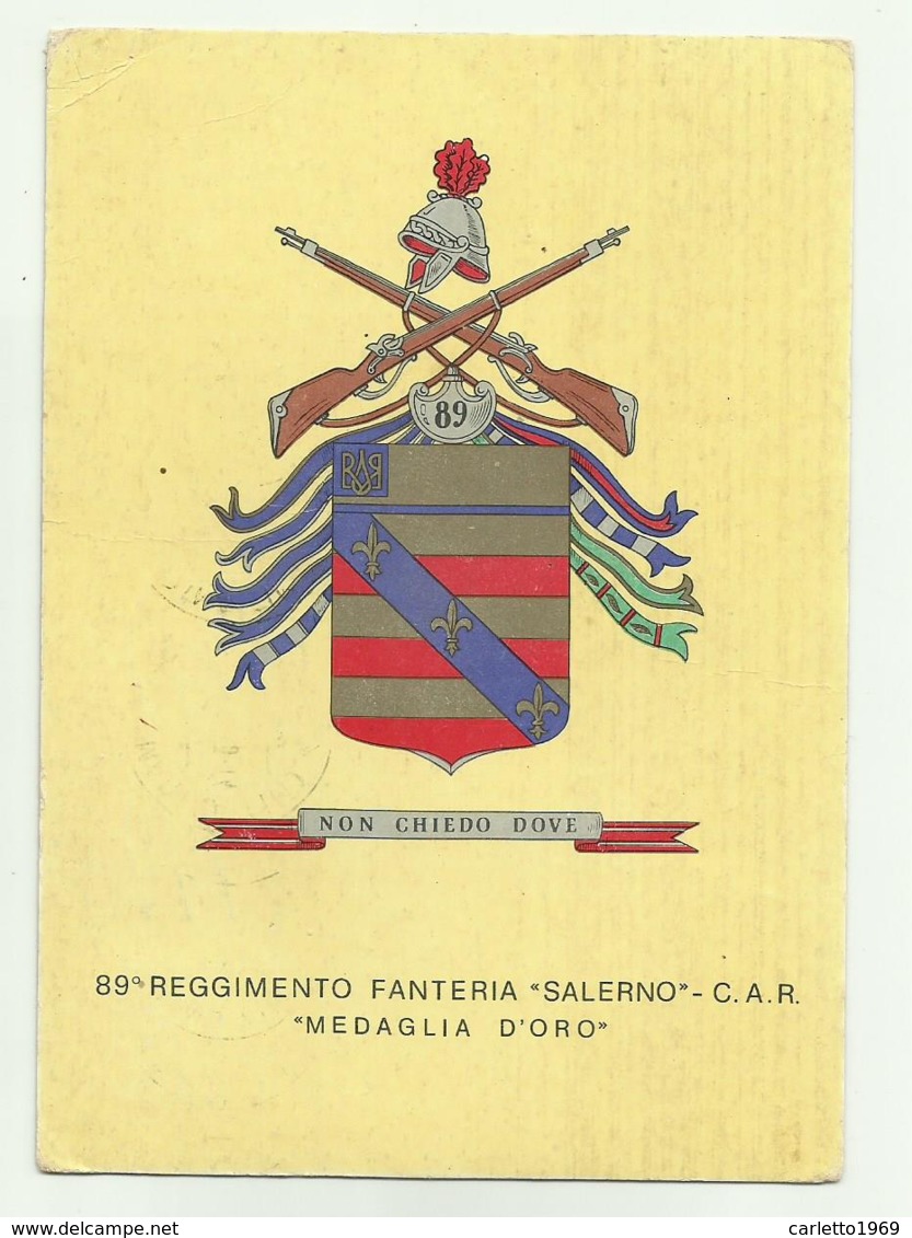 89 REGGIMENTO FANTERIA SALERNO - C.A.R. MEDAGLIA D'ORO VIAGGIATA FG - Régiments