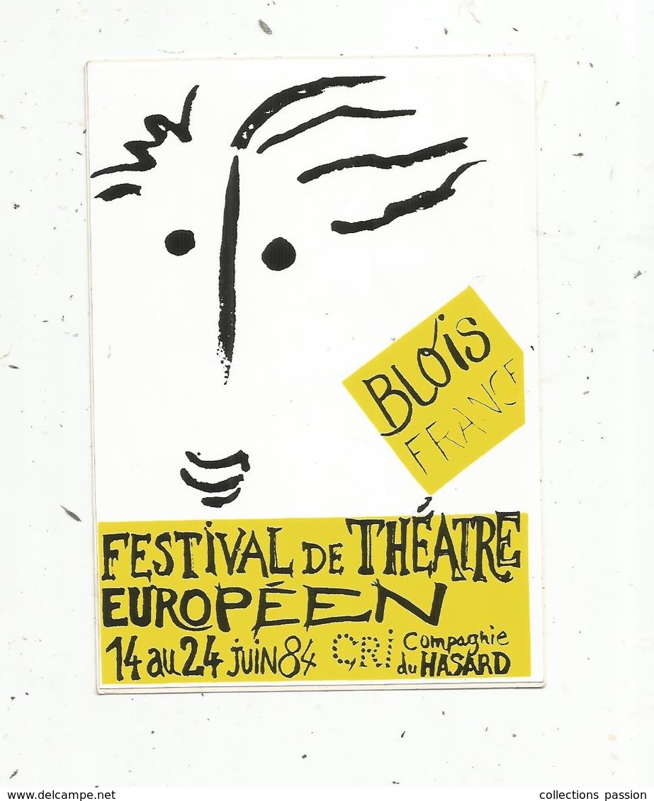 Autocollant , Festival De Théâtre Européen ,1984 ,BLOIS , Cri ,compagnie Du Hasard - Autocollants