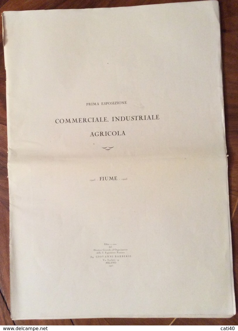 FIUME I ESPOSIZIONE INDUSTRIALE COMMERCIALE AGRICOLA DI FIUME  NUMERO UNICO EDITO DALLA ESPOSIZIONE MILANO 1926 - Altri & Non Classificati