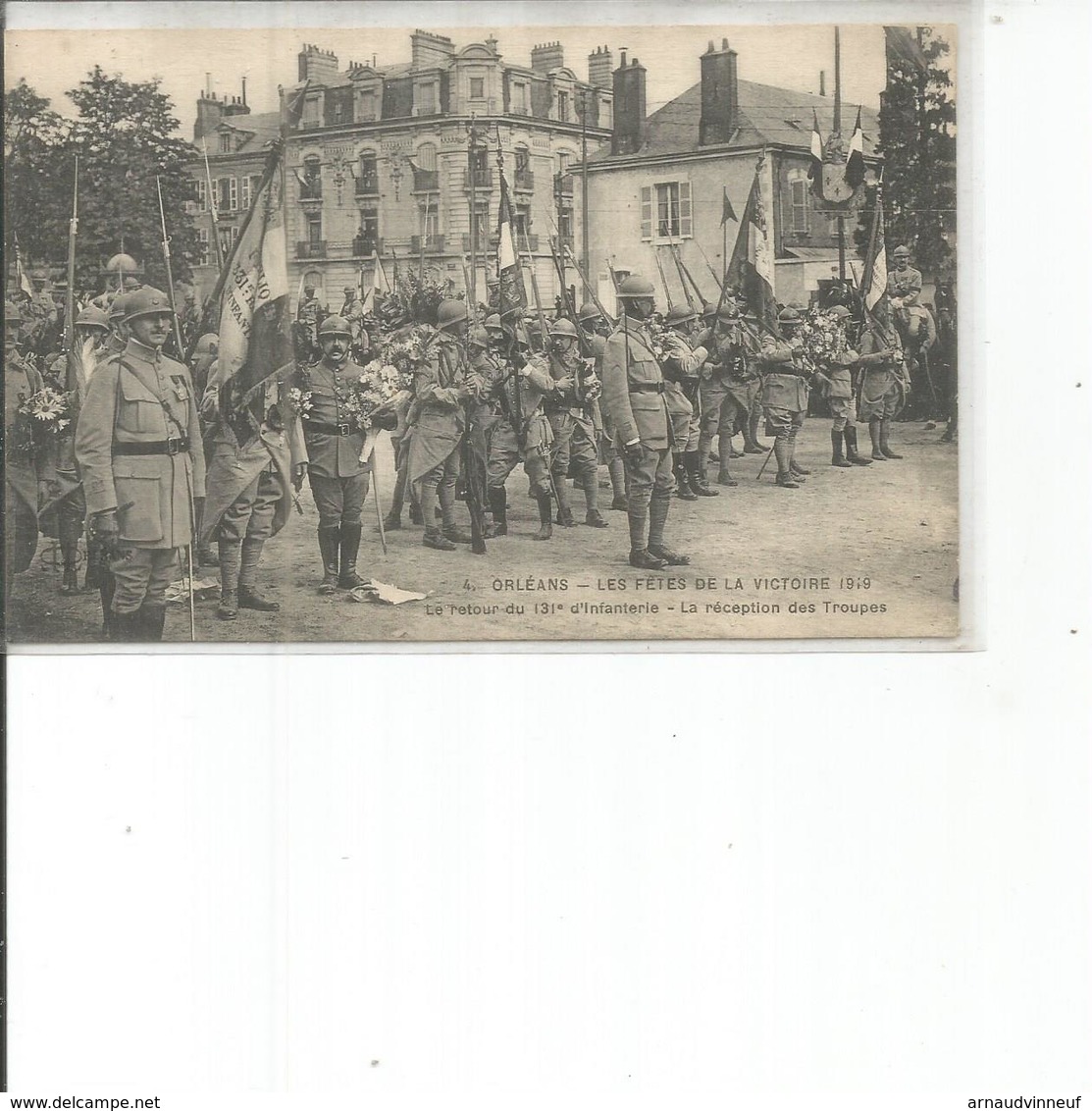 45-ORLEANS LES FETES DE LA VICTOIRE RETOUR DU 131 EME D INFANTERIE LA RECEPTION DES TROUPES - Orleans