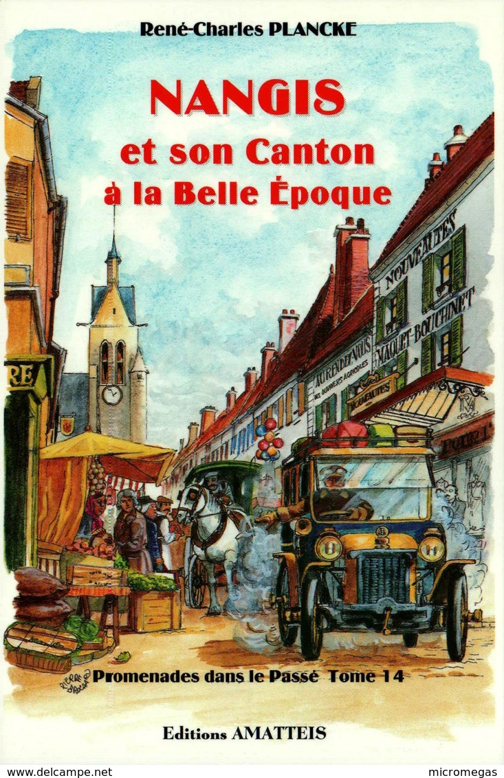 77 - René-Charles Plancke - NANGIS Et Son Canton à La Belle Epoque - Editions Amatteis - Nangis