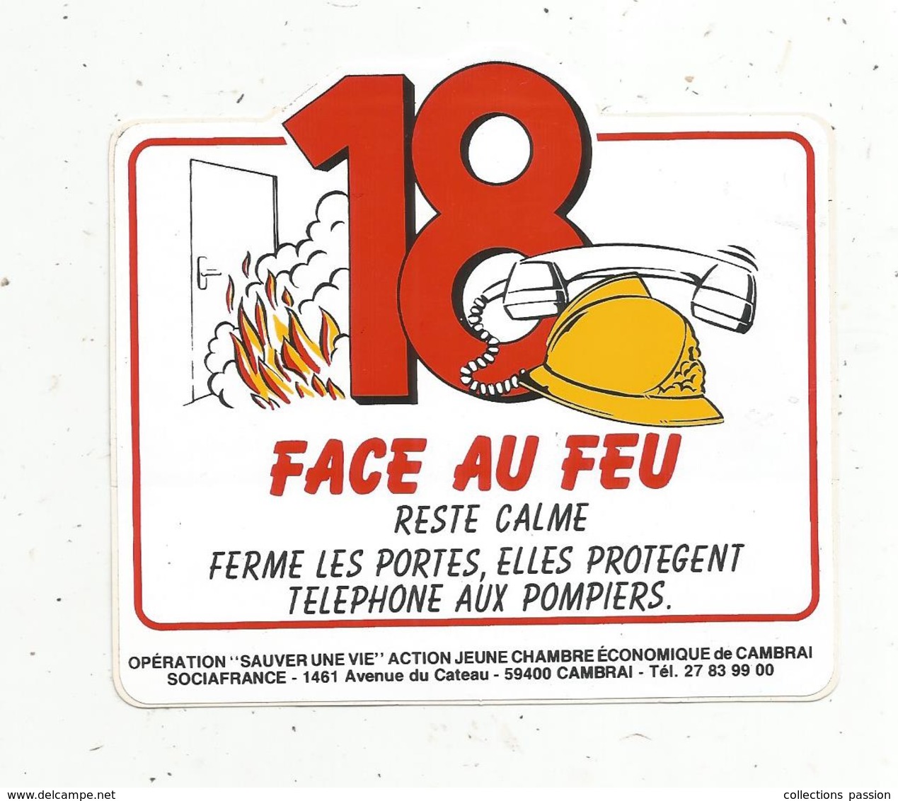 Autocollant , POMPIER , Face Au Feu ...téléphone Aux Pompiers, Chambre économique De CAMBRAI ,Nord - Aufkleber