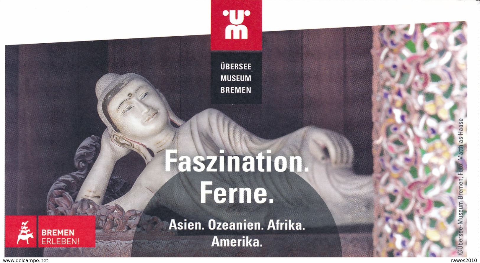 Bremen Eintrittskarte 2018 Übersee Museum Faszination Ferne Skulptur - Eintrittskarten