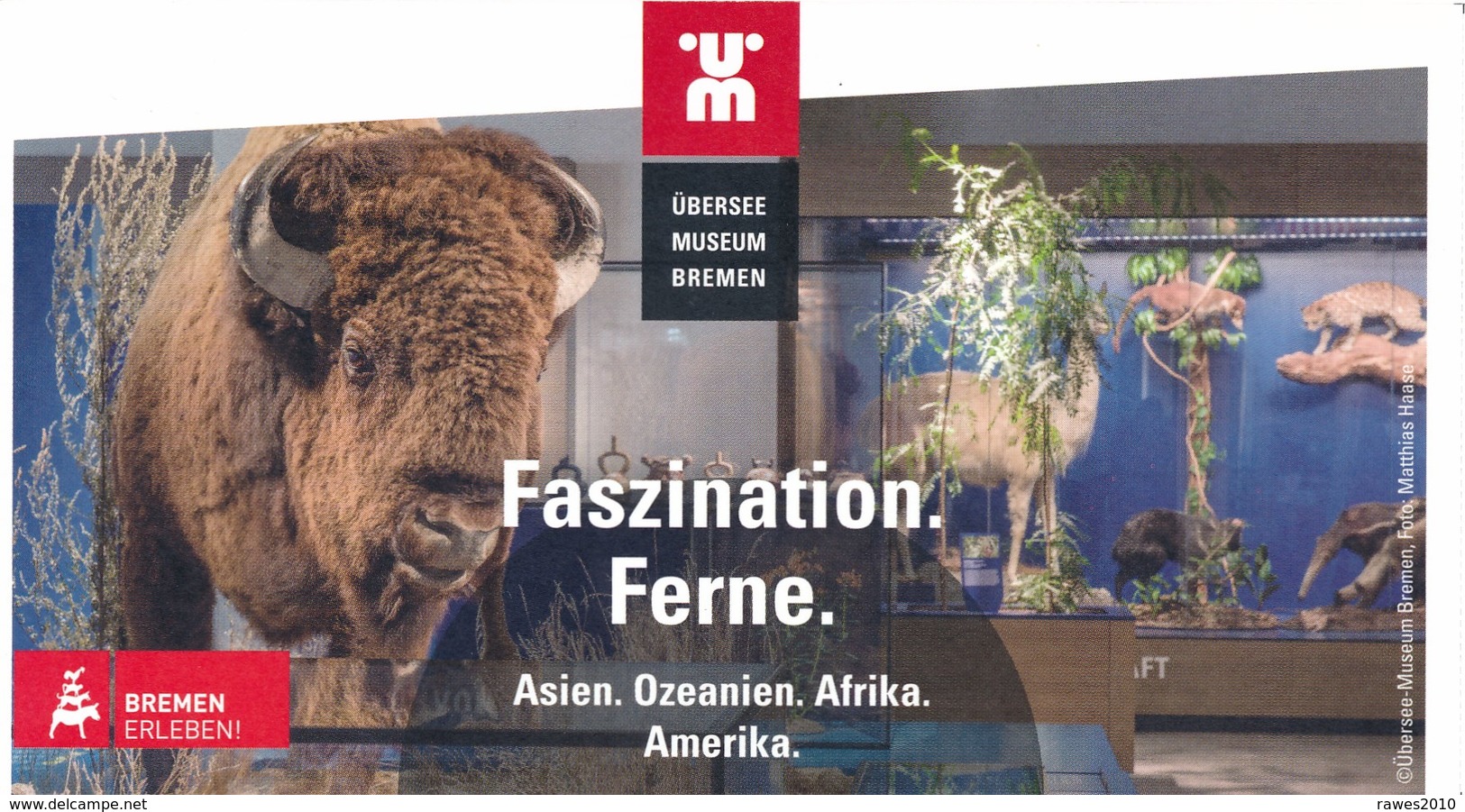 Bremen Eintrittskarte 2018 Übersee Museum Faszination Ferne Bison - Eintrittskarten