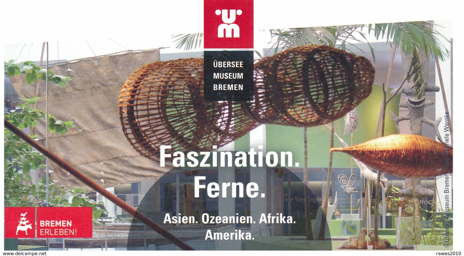 Bremen Eintrittskarte 2018 Übersee Museum Faszination Ferne Korb - Eintrittskarten