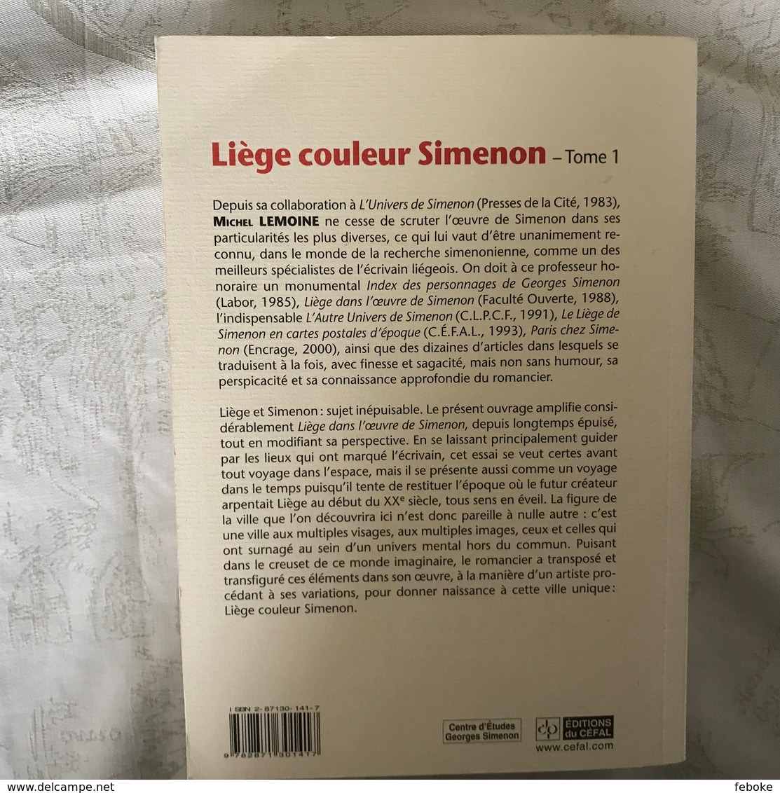 MICHEL LEMOINE `Liège couleur Simenon', Céfal & Centre d'études Georges Simenon, 560 pp en 3 tomes, 60 ill.