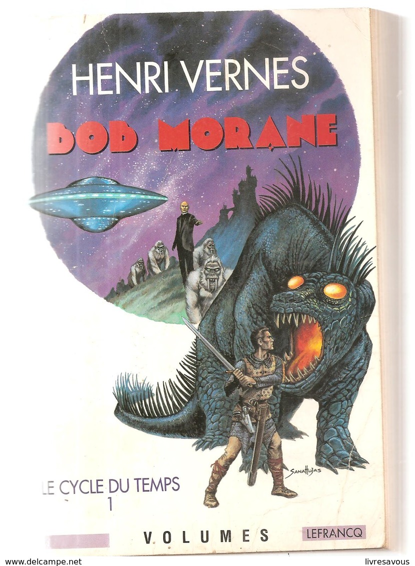 Bob Morane D'Henri Vernes LE CYCLE DU TEMPS 1 Editions LEFRANCQ De 1993 - Lefrancq