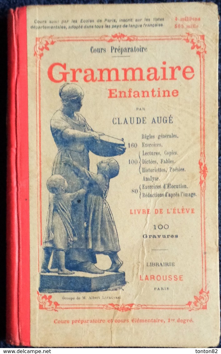 Claude Augé - Grammaire Enfantine - Cours Préparatoire - Librairie Larousse - ( 1928 ) . - 6-12 Ans