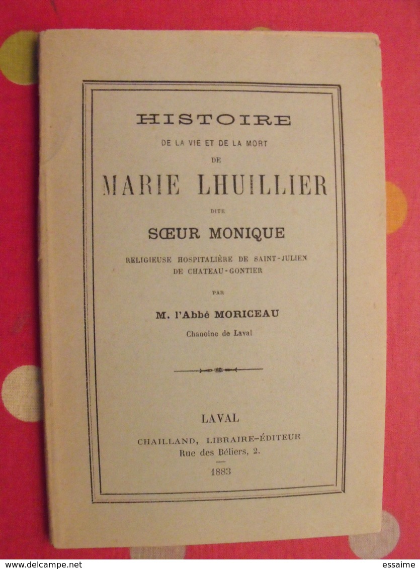 Histoire De Marie Lhuillier Dite Soeur Monique. Moriceau. Chailland 1883. Chateau-Gontier Laval Mayenne - Pays De Loire