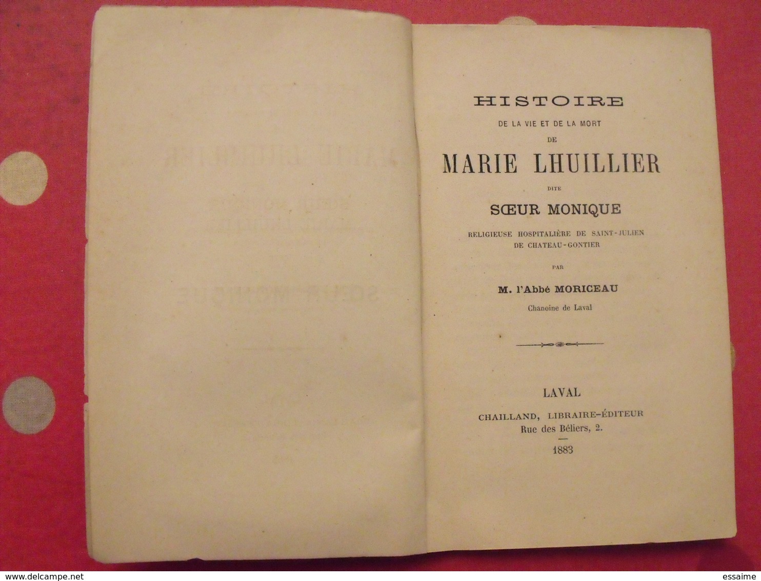 Histoire De Marie Lhuillier Dite Soeur Monique. Moriceau. Chailland 1883. Chateau-Gontier Laval Mayenne - Pays De Loire