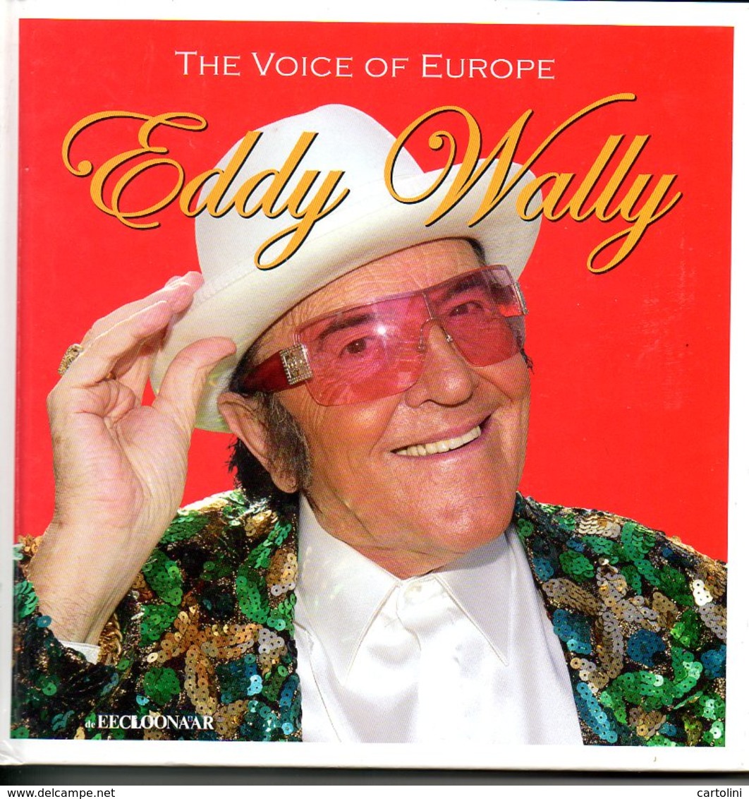 Eddy Wally The Voice Of Europe Zanger Chanteur Veel Mooie  Foto's 168 Blz Boek - Autres & Non Classés
