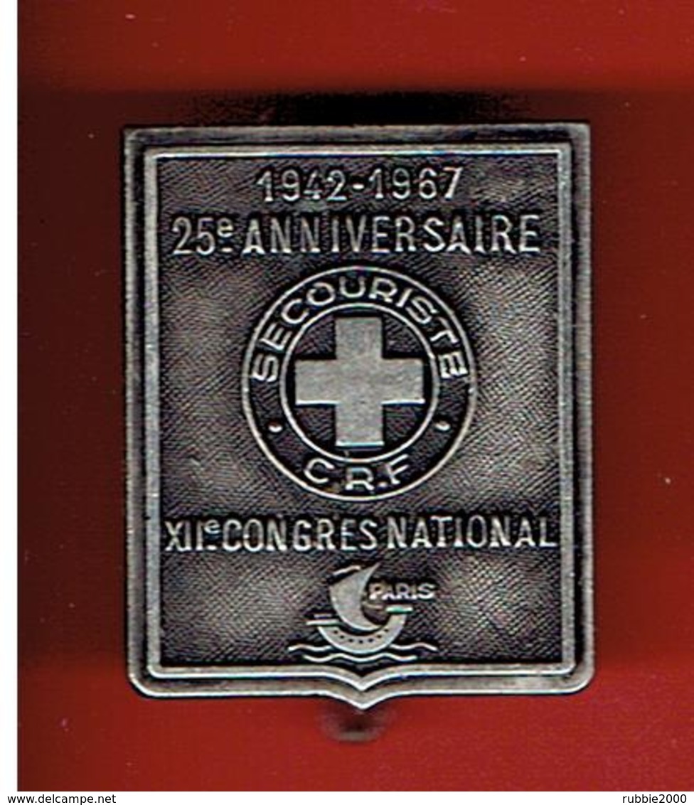 INSIGNE METAL SECOURISTE CROIX ROUGE FRANCAISE 1942 1967 XIIe CONGRES NATIONAL A PARIS 25e ANNIVERSAIRE - Services Médicaux