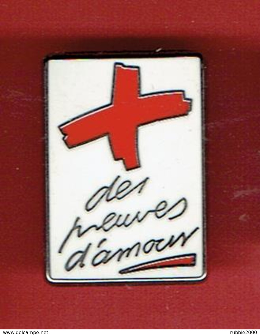 PINS CROIX ROUGE FRANCAISE DES PREUVES D AMOUR FABRICANT ARTHUS BERTRAND - Services Médicaux