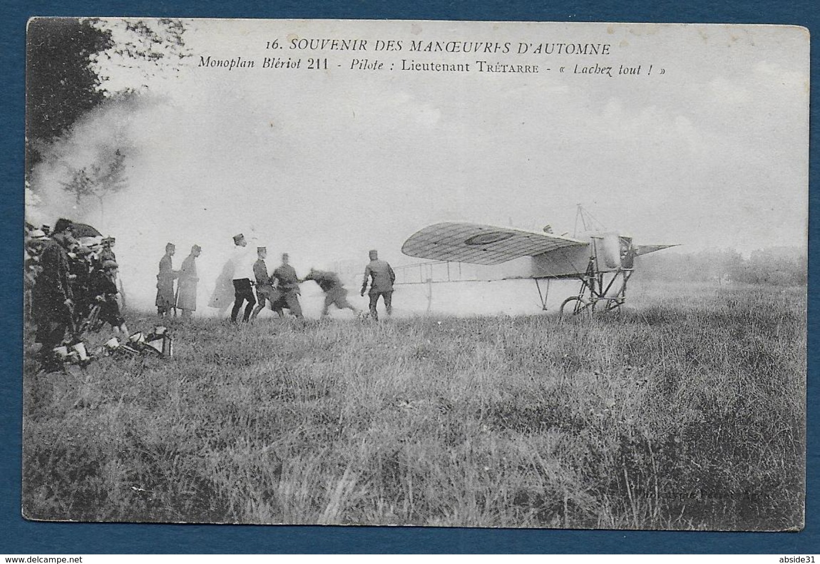 Souvenir Des Manoeuvres D' Automne -  Monoplan Blériot 211 - Pilote: Lt Trétarre - " Lachez Tout " - Aviateurs