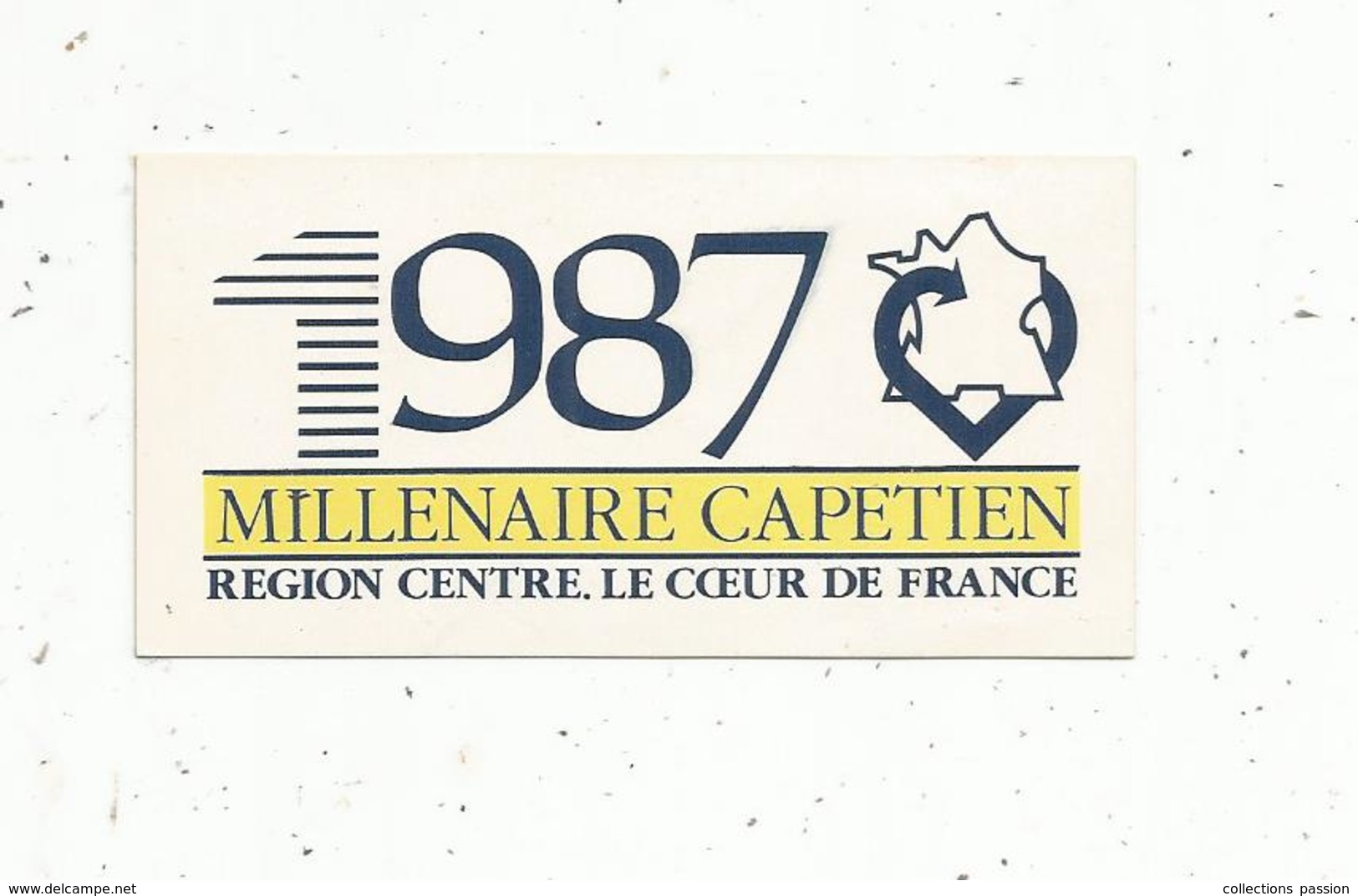 Autocollant , 1987 , MILLENAIRE CAPETIEN , Région CENTRE ,le Coeur De France - Autocollants