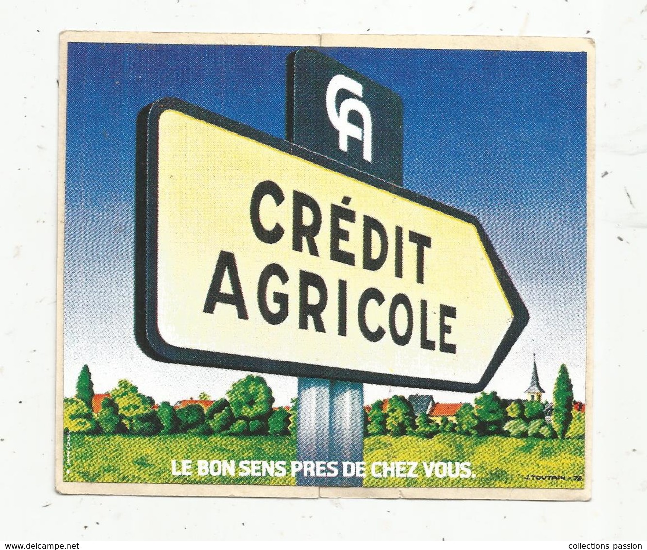 Autocollant , CREDIT AGRICOLE ,le Bon Sens Prés De Chez Vous - Pegatinas