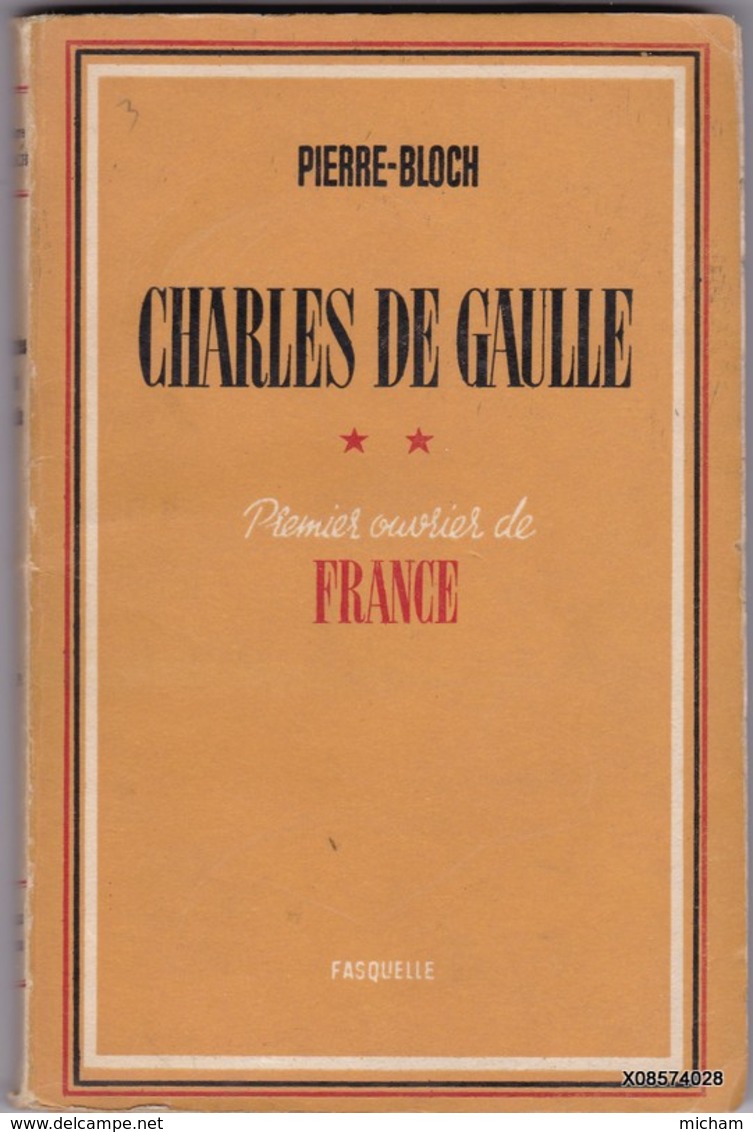 LIVRE DEDICASSE - De PIERRE BLOCH - CHARLES DE GAULLE - Format 12 /18 Cm 115 Pages Bon Etat General 1945 - Livres Dédicacés