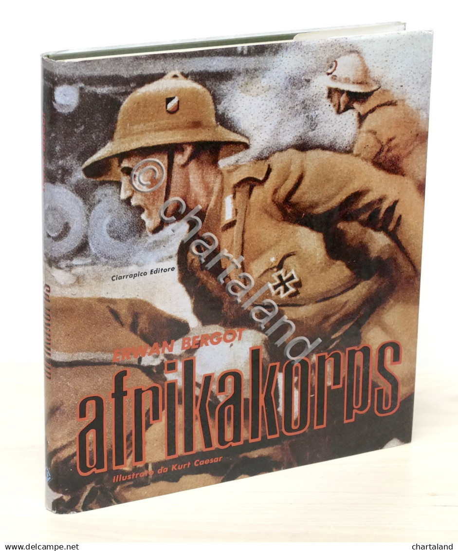 WWII - Bergot - Afrikakorps Illustrato Da K. Caesar - 1^ Ed. Ciarrapico 1976 - Documenti