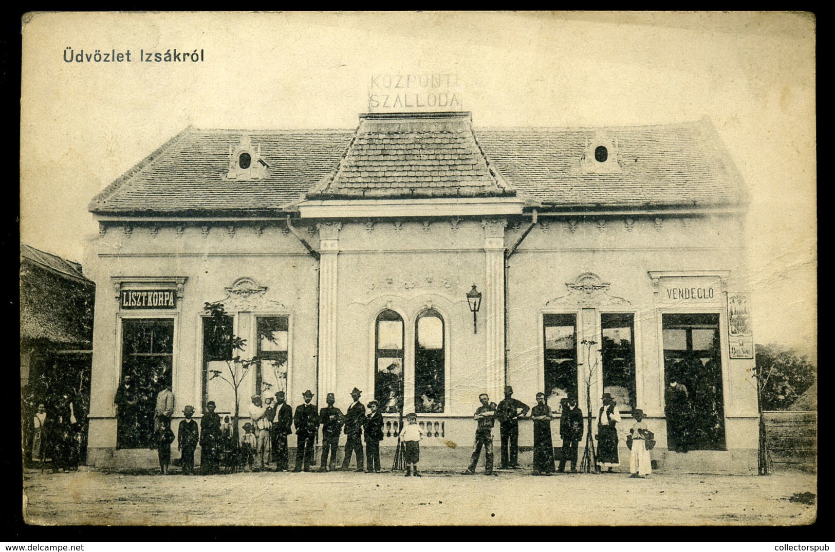 IZSÁK 1924. Központi Szálloda, Vendéglő, Liszt és Korpa üzlet, Régi Képeslap  /  Central Hotel Restaurant Flour Store Vi - Hongrie
