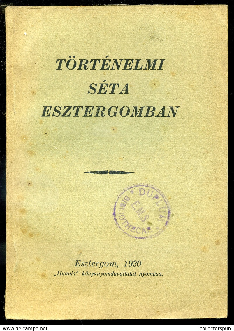 ESZTERGOM / Történelmi Séta Esztergomban 1930. 56l - Non Classés