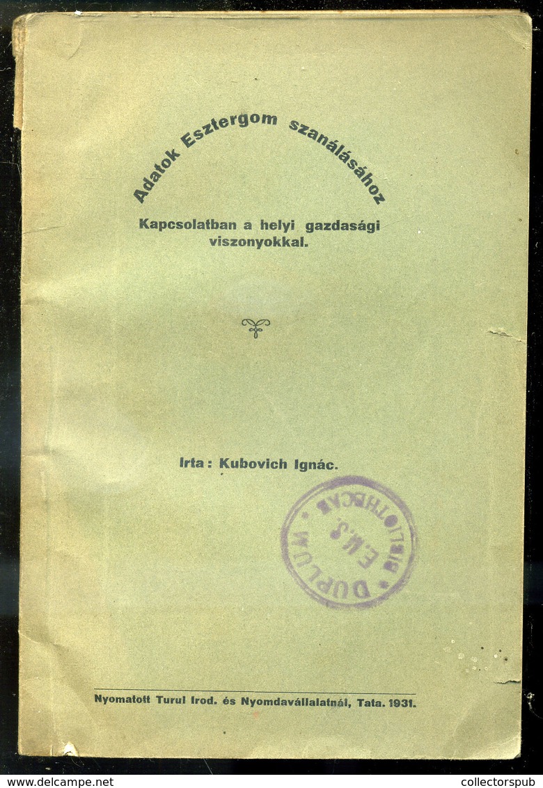 ESZTERGOM / Kubovich Ignác: Adatok Esztergom Szanálásához 1924-ben, Kapcsolatban A Helyi Gazdasági Viszonyokkal - Non Classificati