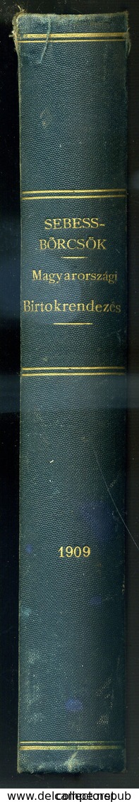 SEBESS Dénes - BÖRCSÖK Andor Magyarországi Birtokrendezés. Bp. 1909. Pesti Könyvnyomda Rt. VII, 550 L. 1 Sztl. Lev. - Non Classificati