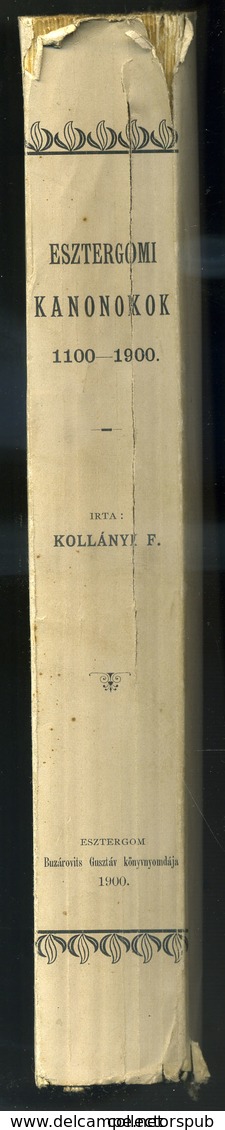 ESZTERGOM / KOLLÁNYI Ferencz: Esztergomi Kanonokok. 1100-1900. Esztergom, 1900. Buzárovits Ny. LVI, 547 L. - Zonder Classificatie