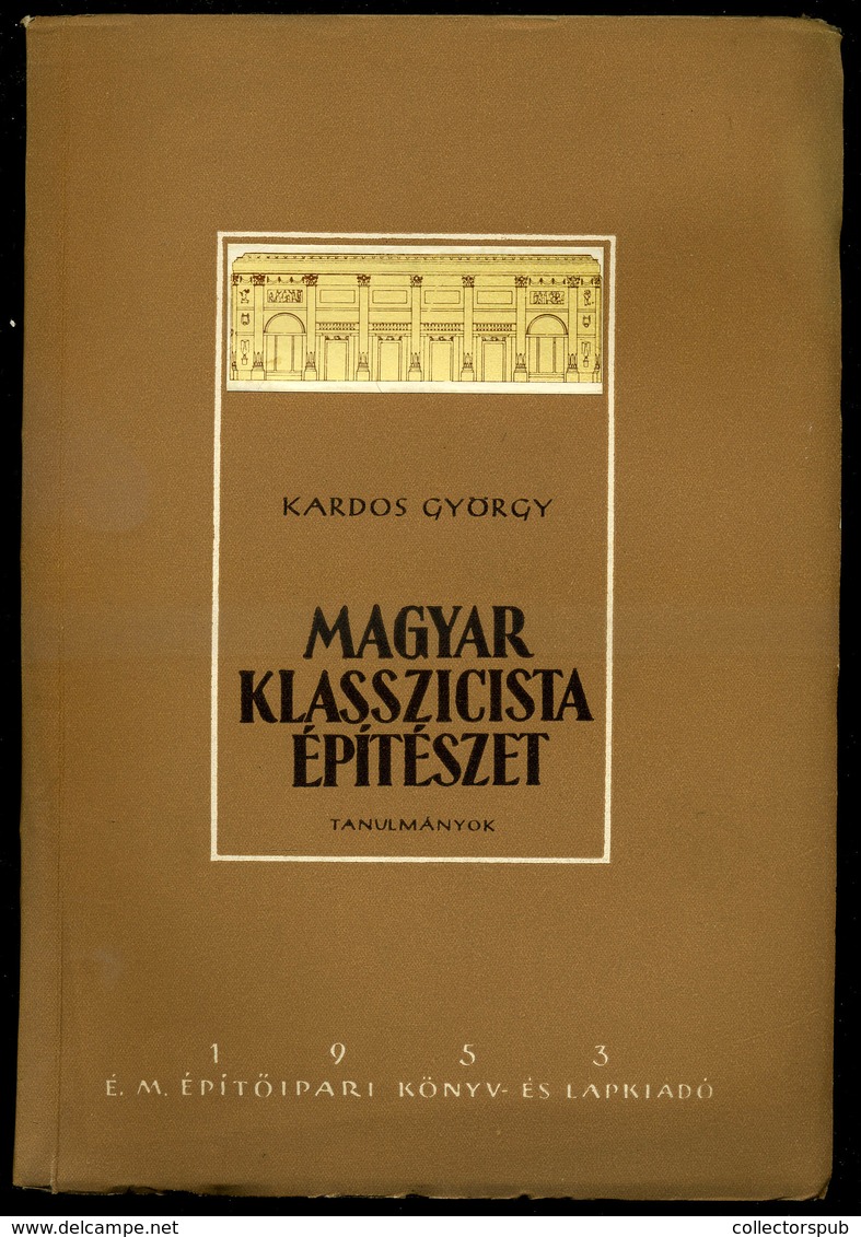 Kardos György: A Magyar Klasszicista építészet - Non Classificati