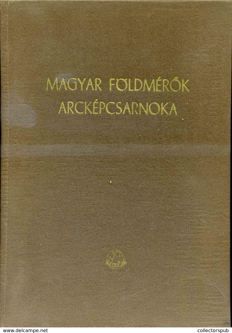 Magyar Földmérők Arcképcsarnoka. I-II. Szerk.: Raum Frigyes. Bp., 1976-83. Budapesti Geodéziai és Térképészeti Vállalat - Non Classificati