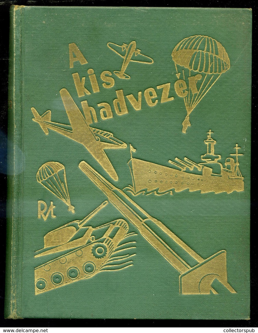 Sztrókay Kálmán: A Kis Hadvezér Kiadás: Budapest, 1940 - Non Classés