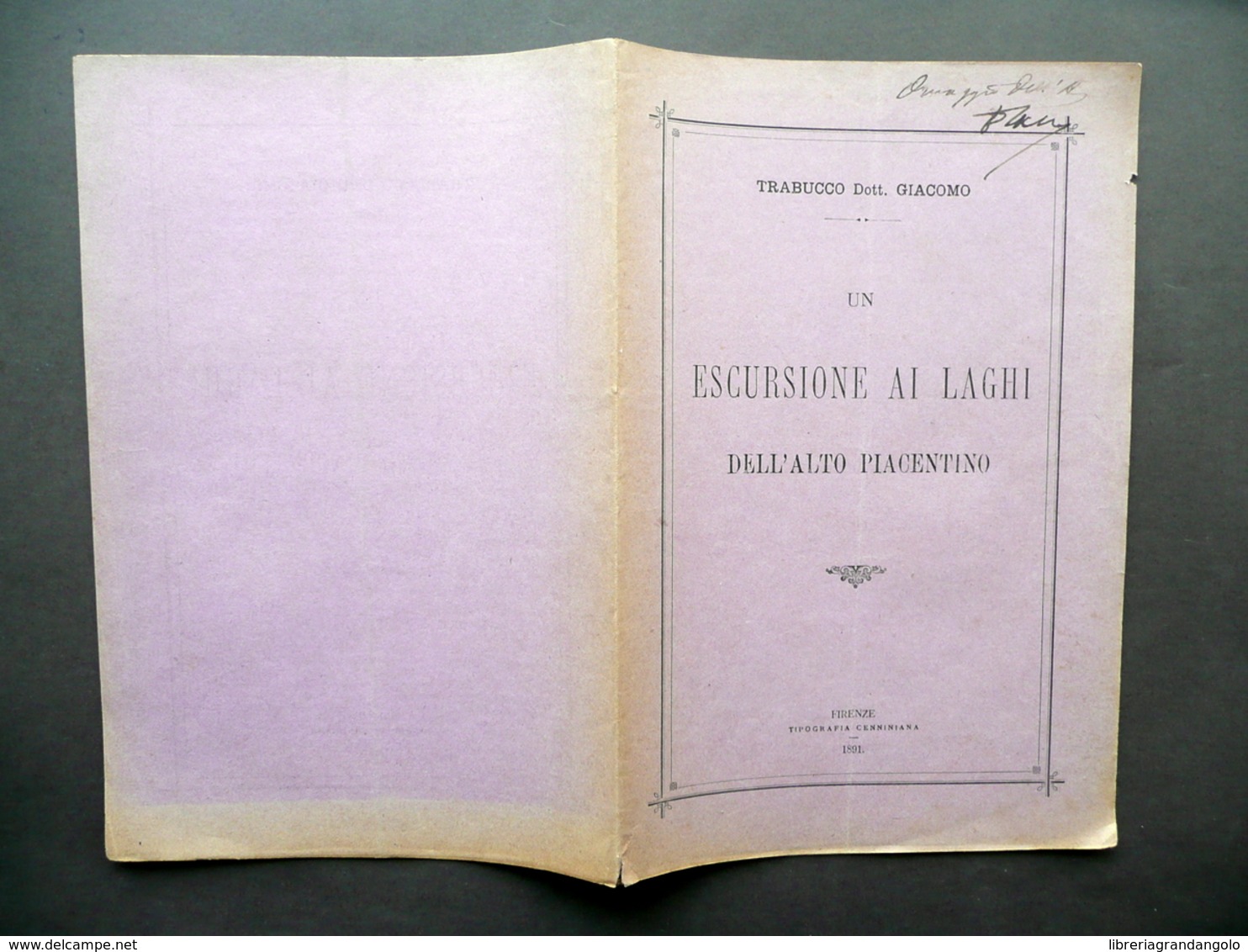 Un Escursione Ai Laghi Dell'Alto Piacentino Giacomo Trabucco Cenniniana 1891 - Non Classificati