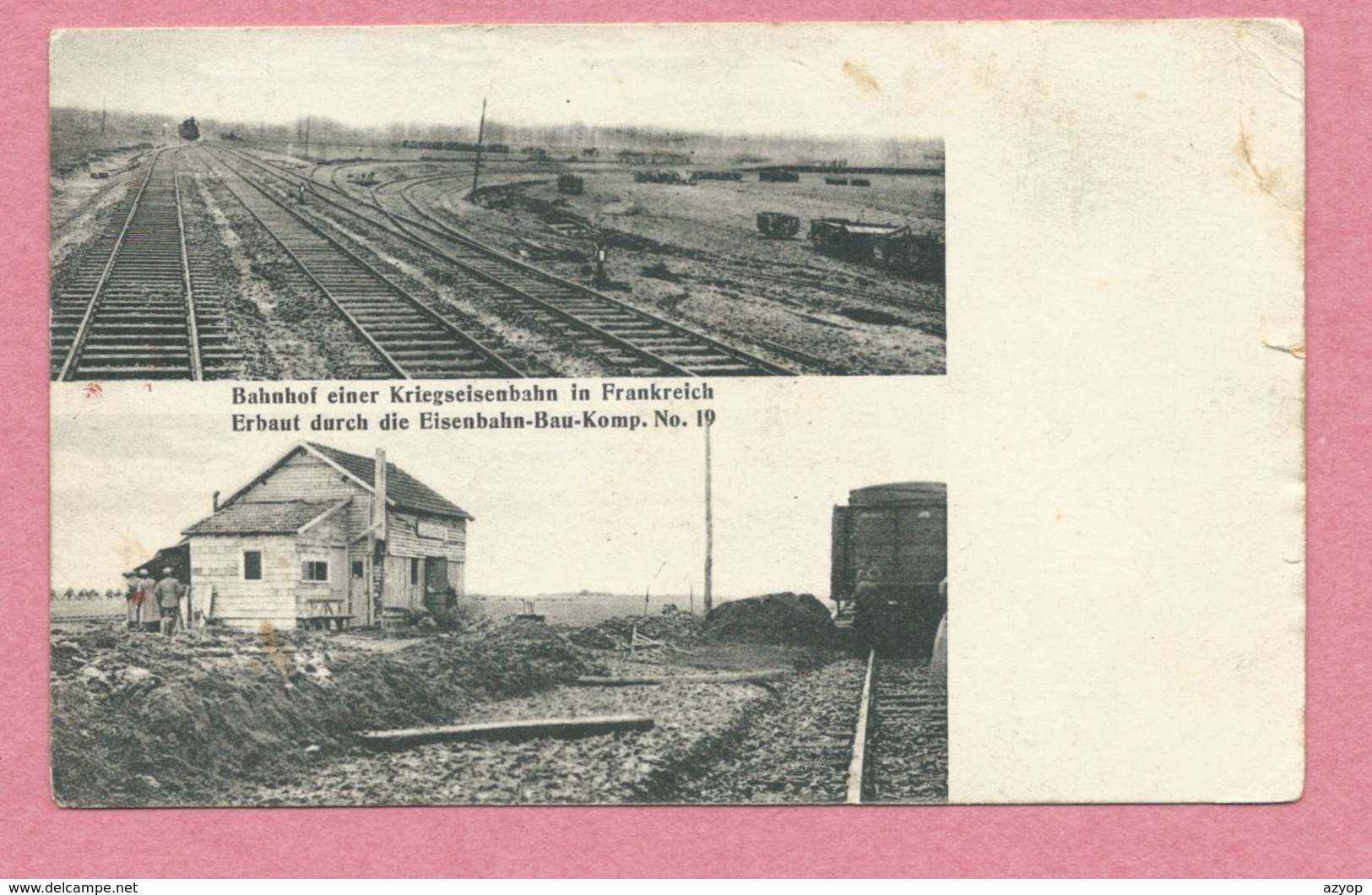 Front De L' Ouest - Bahnhof Einer Kriegseisenbahn In Frankreich - Eisenbahn Bau Komp 19 - Feldpost - Guerre 14/18 - Oorlog 1914-18